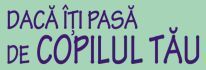 Concurs - Daca iti pasa de copilul tau!